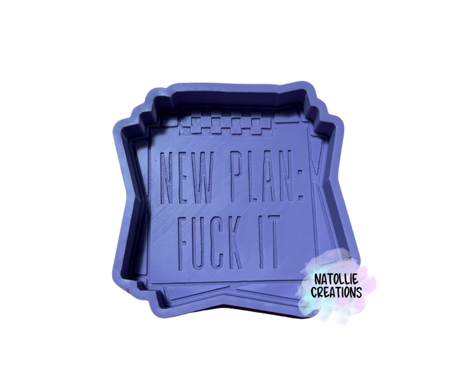New Plan: Fuck It Freshie Silicone Mold