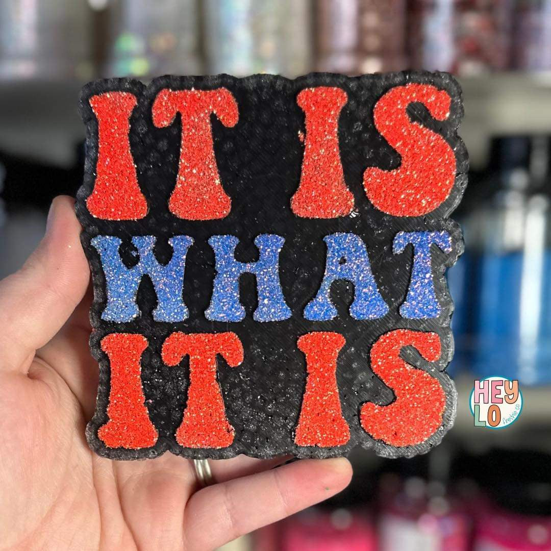 It Is What It Is Freshie Silicone Mold