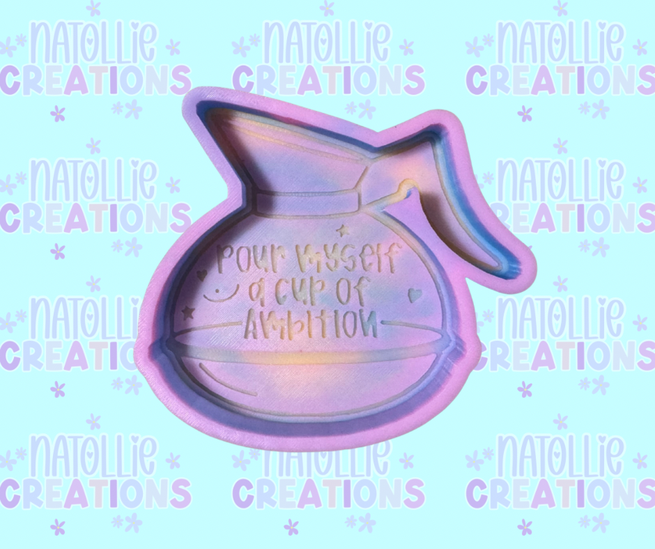 Pour Myself A Cup Of Ambition Freshie Silicone Mold