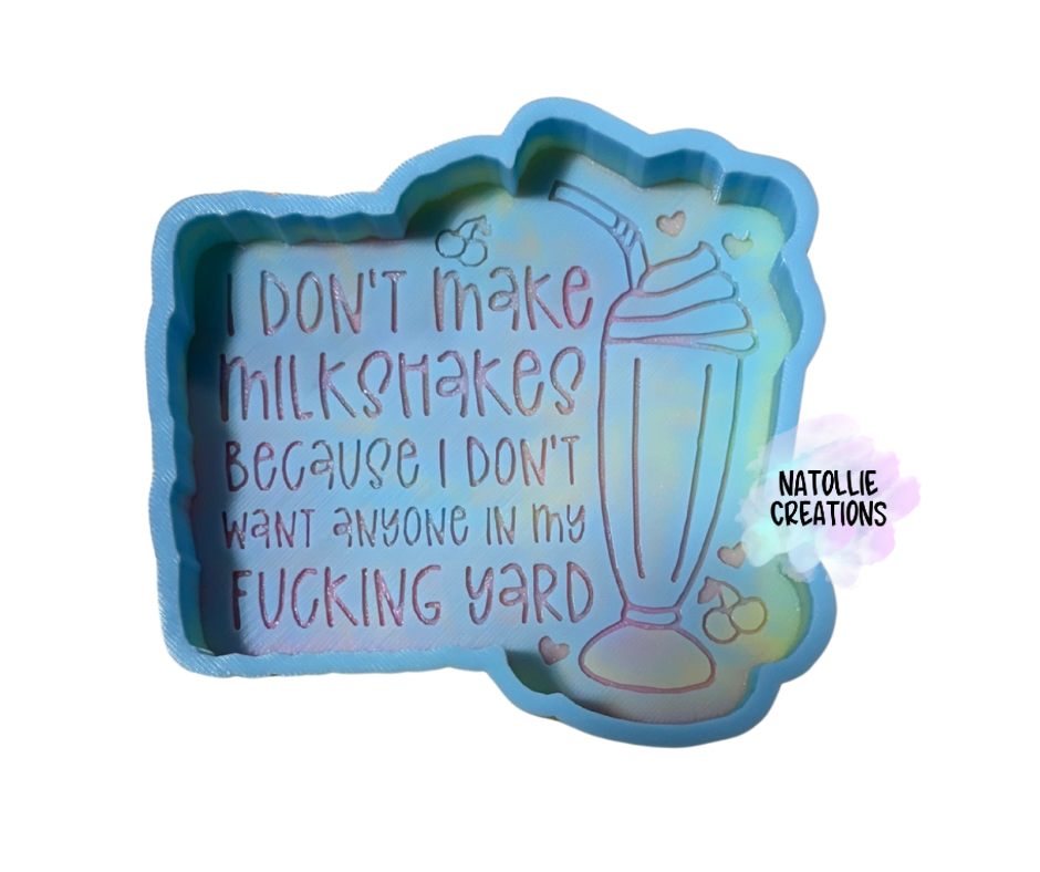 I Don’t Make Milkshakes Freshie Silicone Mold
