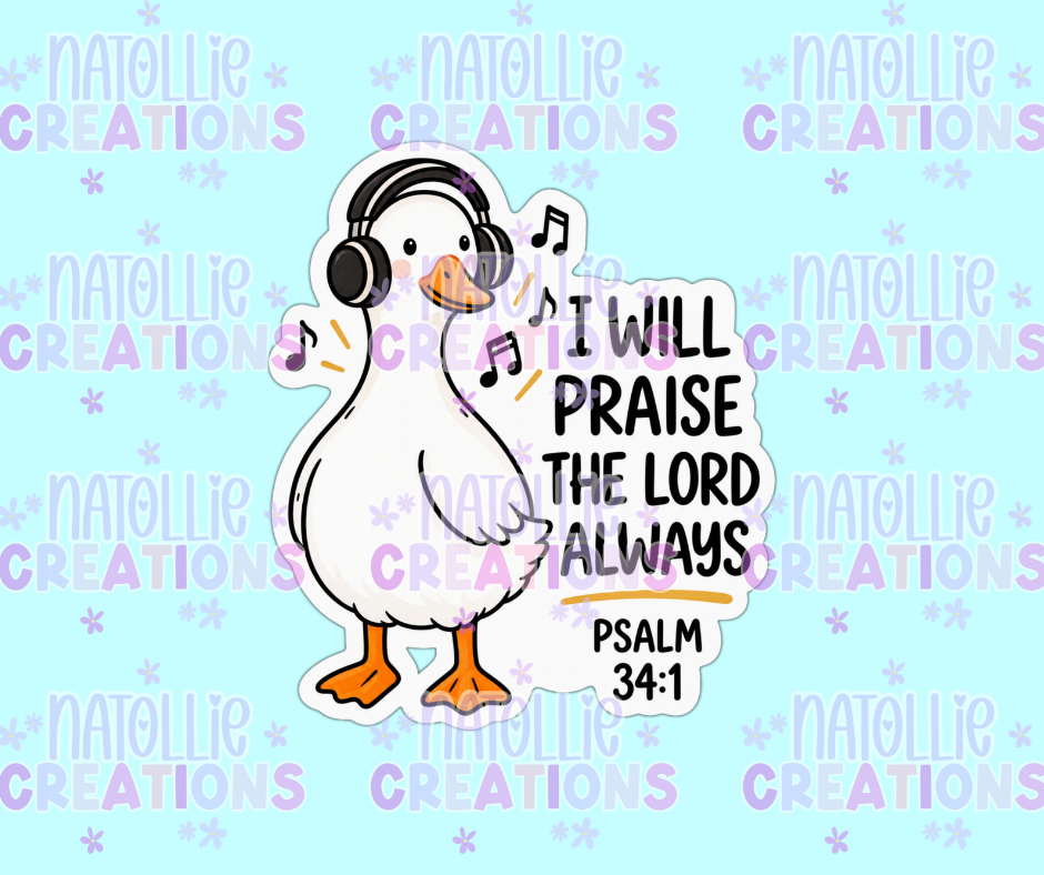 Praise The Lord Always Goose Die Cut Sticker
