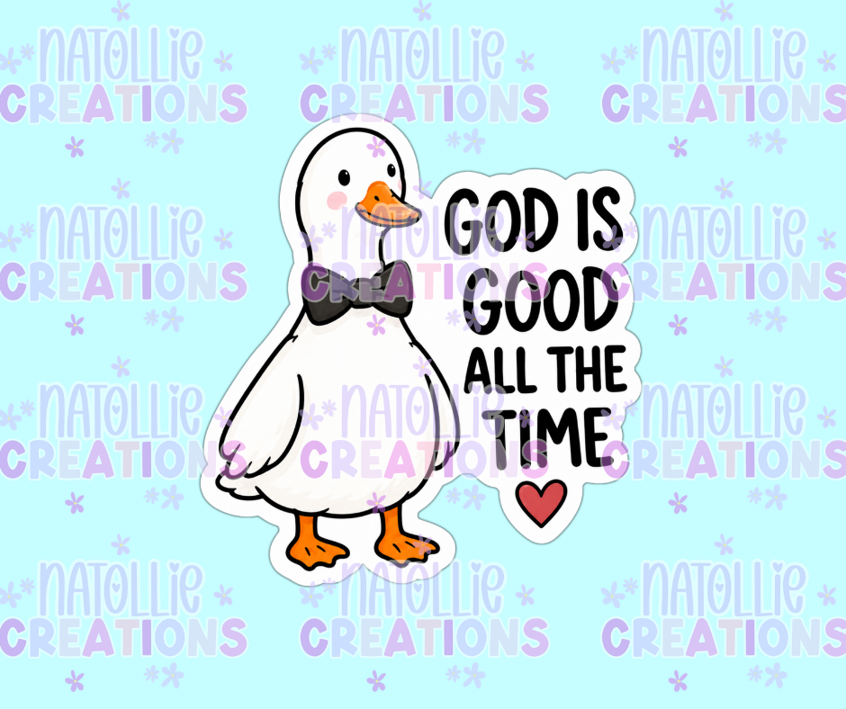 God Is Good All The Time Goose Die Cut Sticker