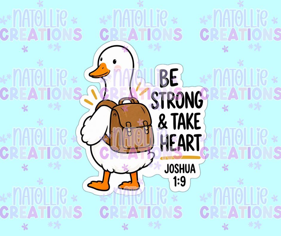 Be Strong & Take Heart Goose Die Cut Sticker