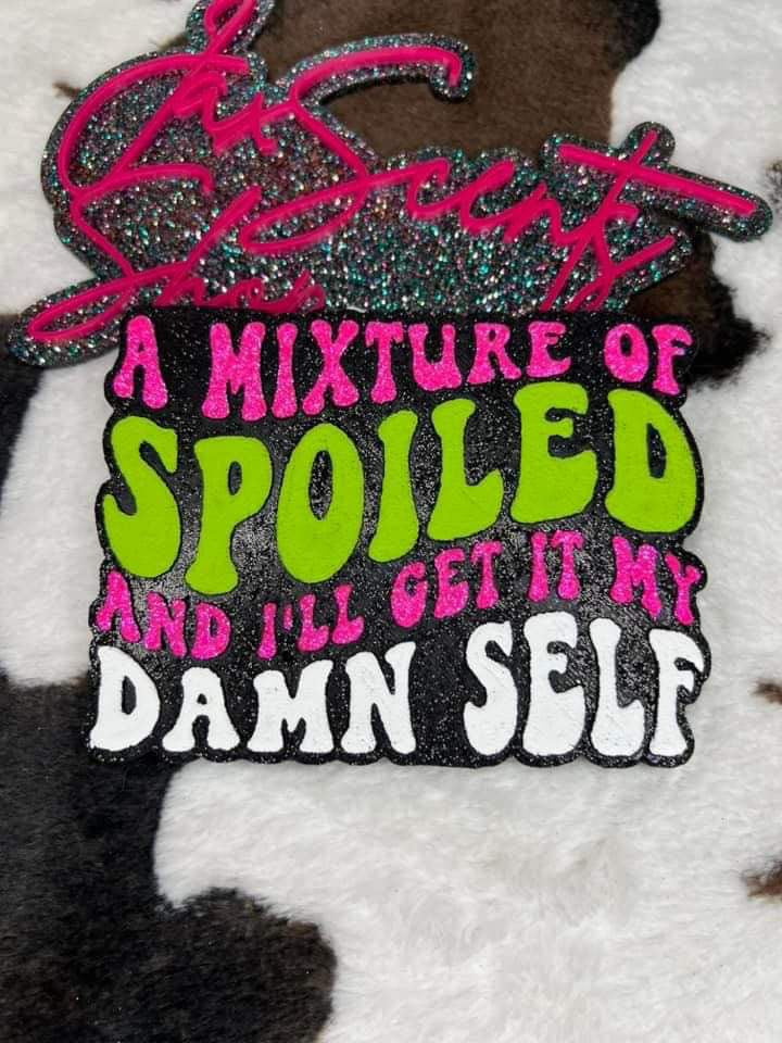 A Mixture of Spoiled & I’ll Get it My Damn Self Freshie Silicone Mold