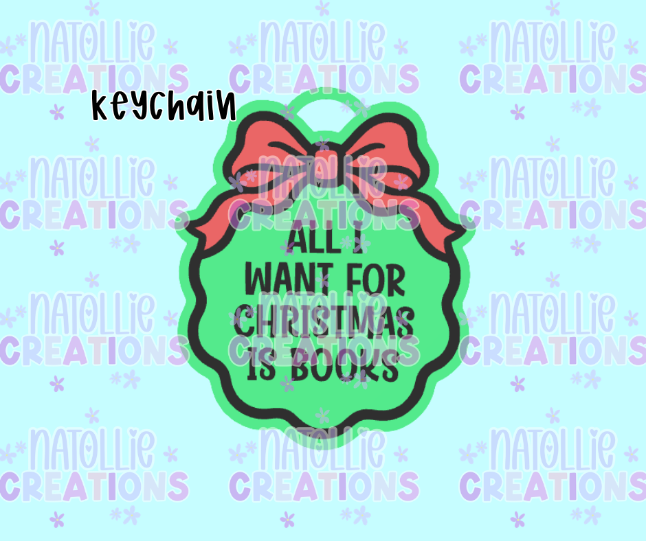 All I Want For Christmas Is Books Keychain