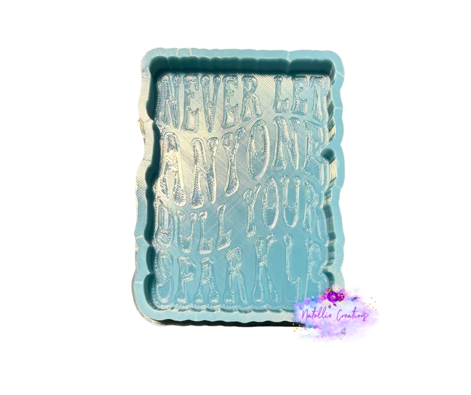 Never Let Anyone Dull Your Sparkle Freshie Silicone Mold