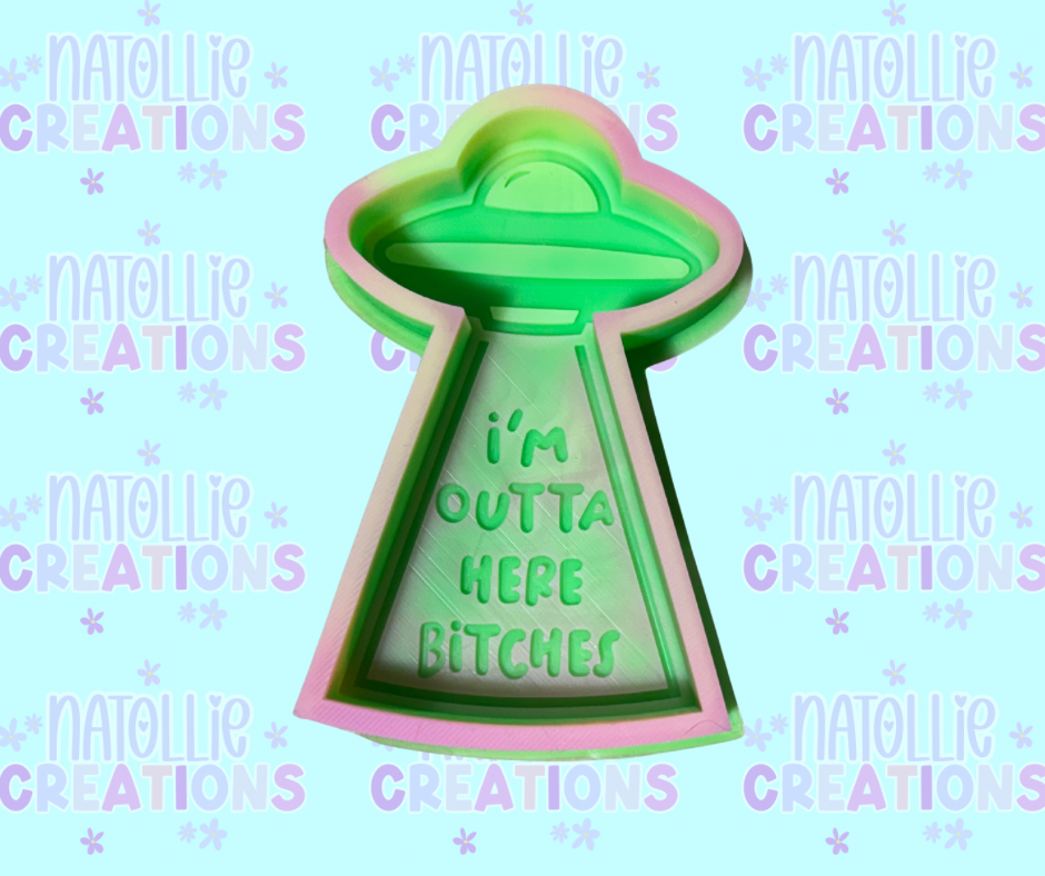 I’m Outta Here Bitches Freshie Silicone Mold