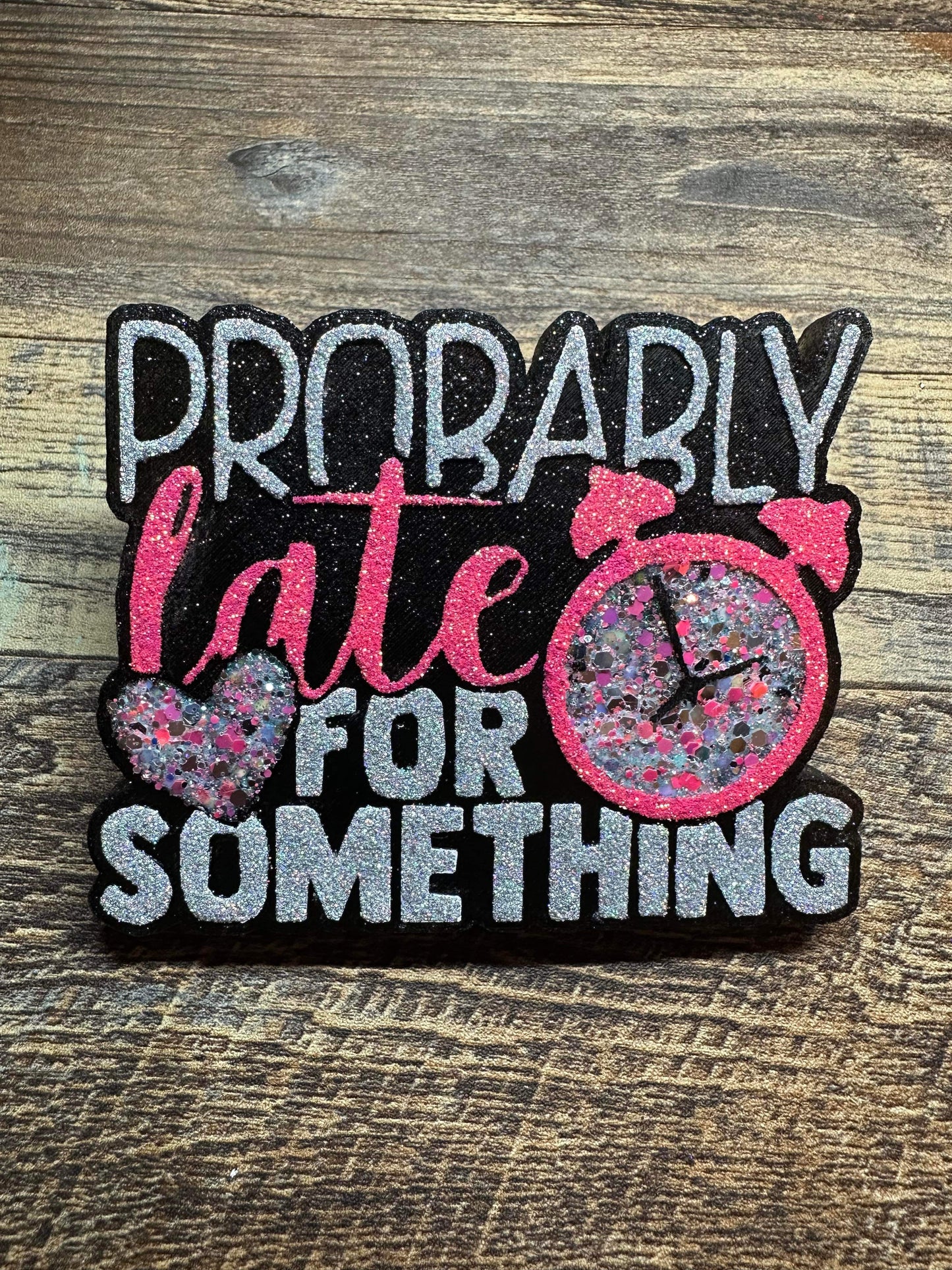 Probably Late For Something Freshie Silicone Mold