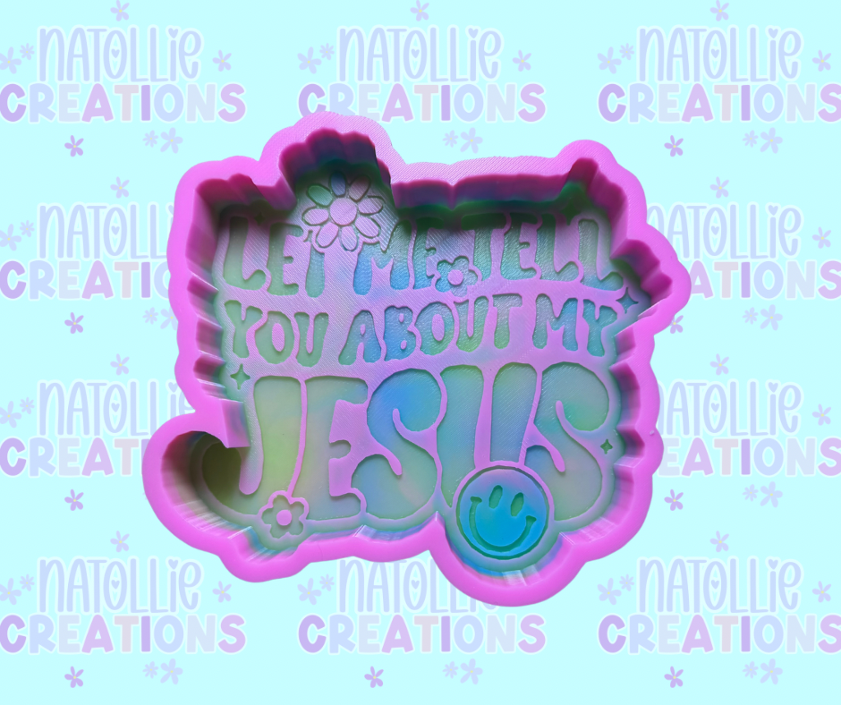 Let Me Tell You About My Jesus Freshie Silicone Mold