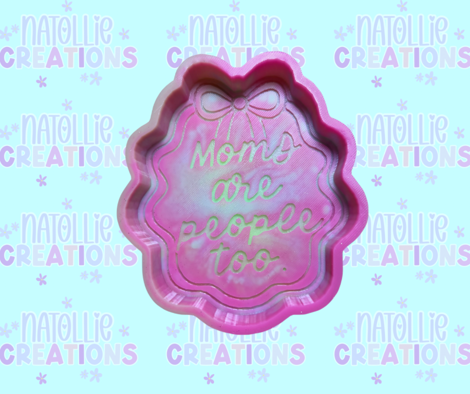 Moms Are People Too Freshie Silicone Mold
