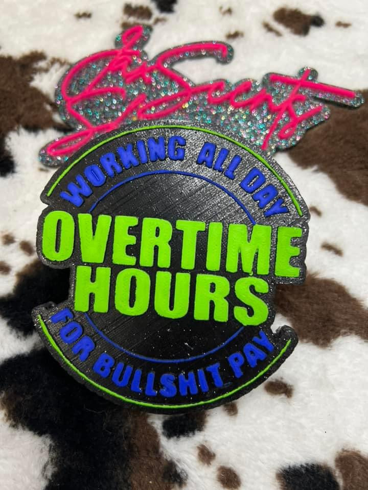 Working All Day, Overtime Hours For Bullshit Pay Freshie Silicone Mold