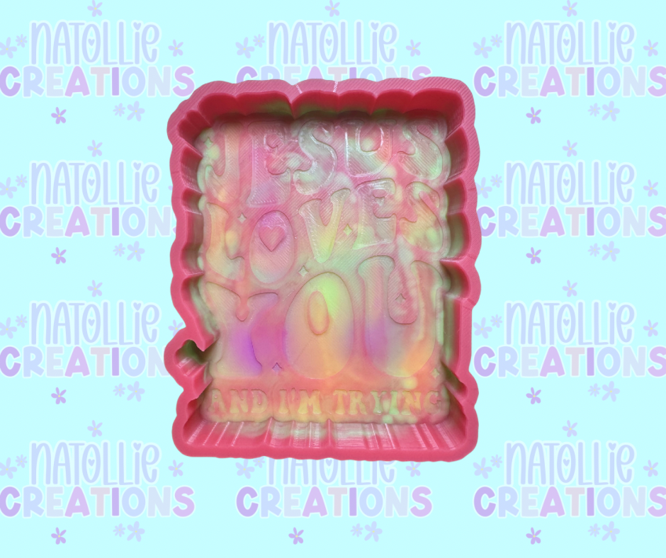 Jesus Loves You And I’m Trying Freshie Silicone Mold