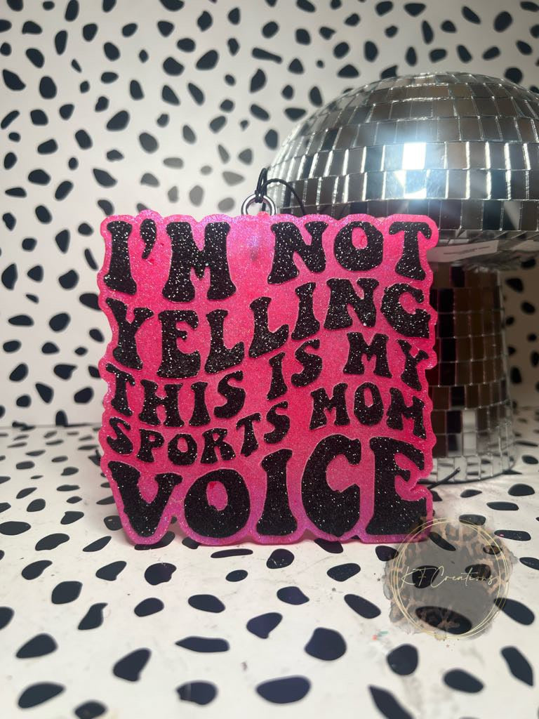 I’m Not Yelling, This Is My Sports Mom Voice Freshie Silicone Mold