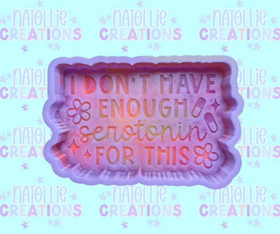 Don’t Have Enough Serotonin Freshie Silicone Mold