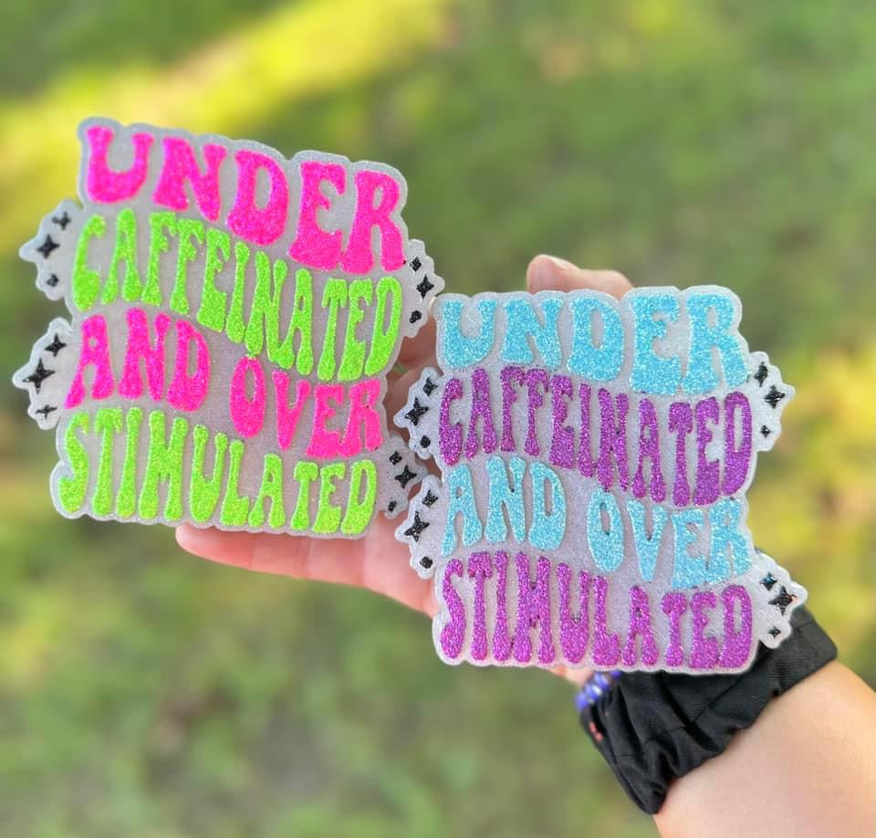 Under Caffeinated & Over Stimulated Freshie Silicone Mold