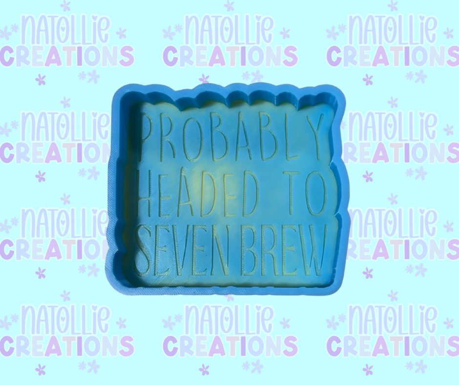 Probably Headed To Brew Freshie Silicone Mold