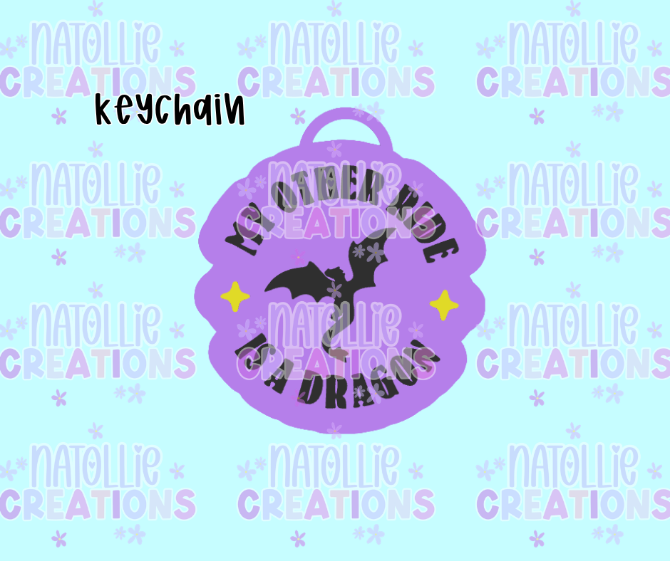 My Other Ride Is A Dragon Keychain