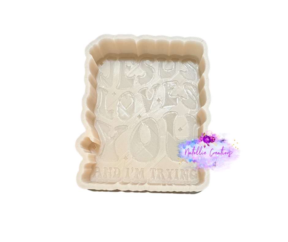 Jesus Loves You And I’m Trying Freshie Silicone Mold