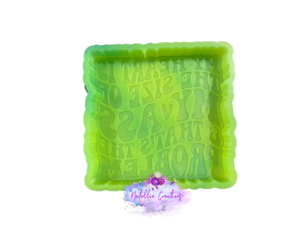 My Heart Is The Size Of My Ass Freshie Silicone Mold