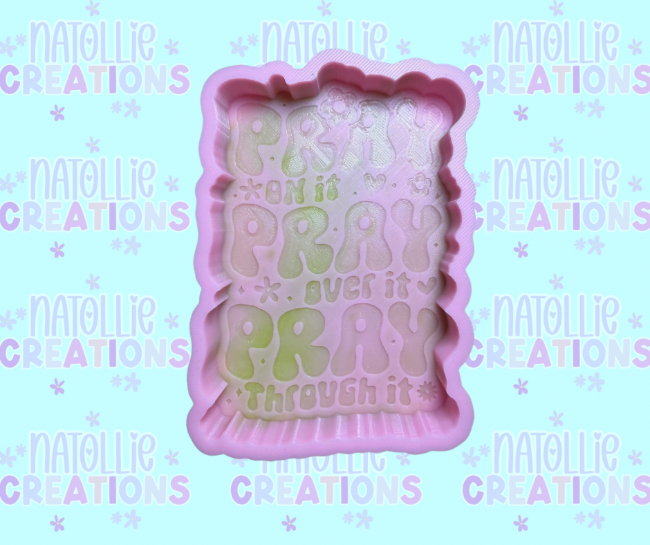 Pray On It, Pray Over It, Pray Through It Freshie Silicone Mold