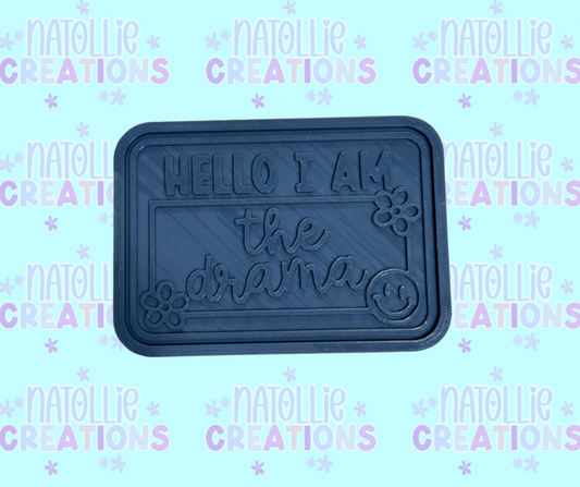 Hello I Am The Drama Insert Freshie Silicone Mold
