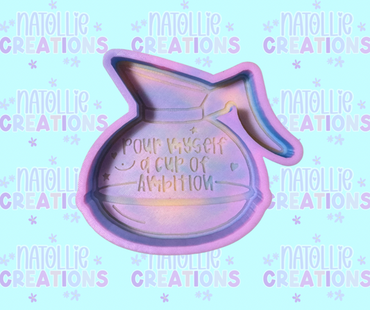 Pour Myself A Cup Of Ambition Freshie Silicone Mold