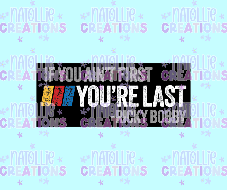 If You Ain't First You're Last Die Cut Sticker