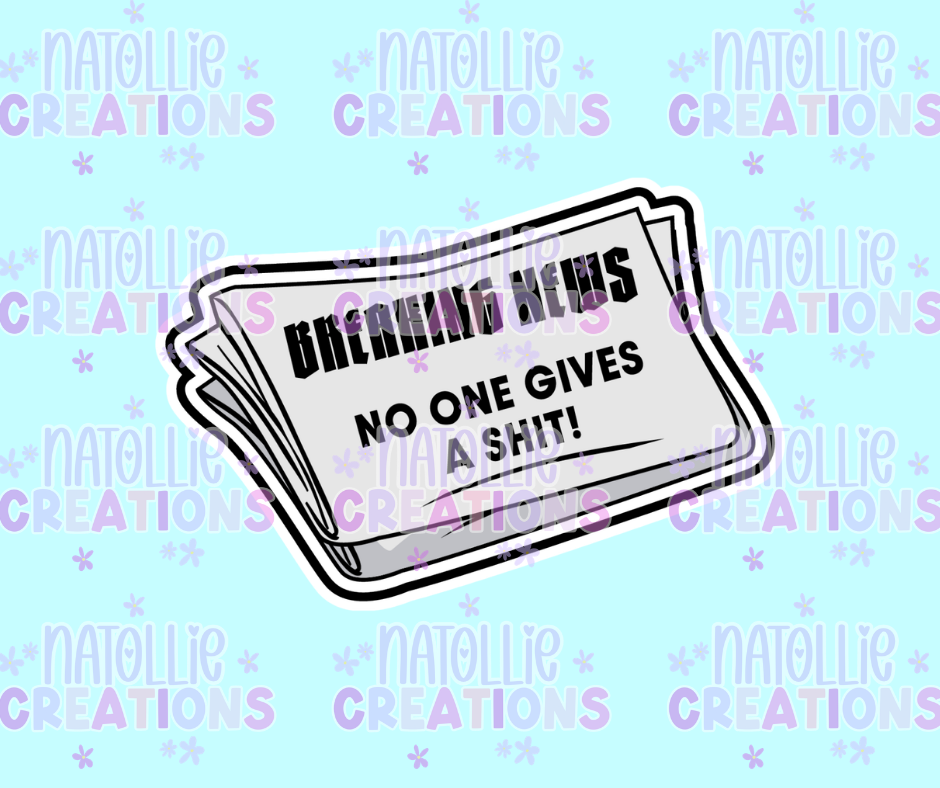 Breaking News: Nobody Gives A Shit Die Cut Sticker