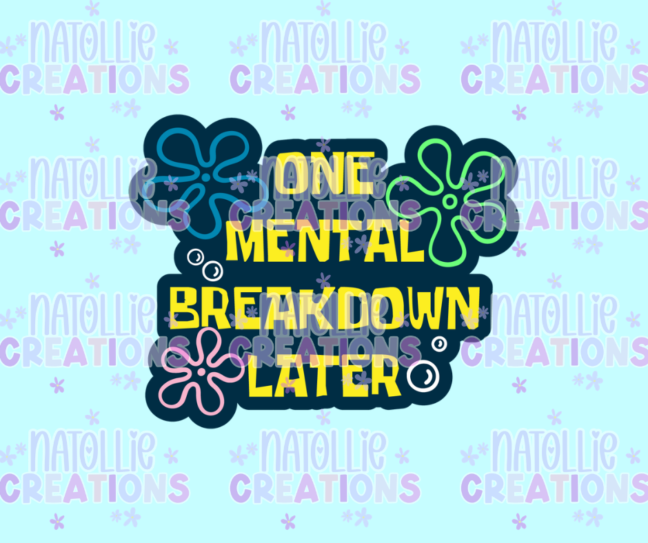 One Mental Breakdown Later Die Cut Sticker