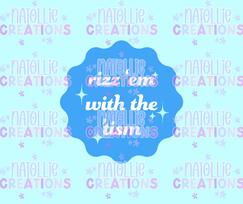 Rizz 'Em With The 'Tism Die Cut Sticker