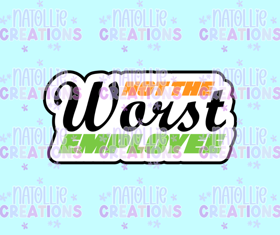 Not The Worst Employee Die Cut Sticker