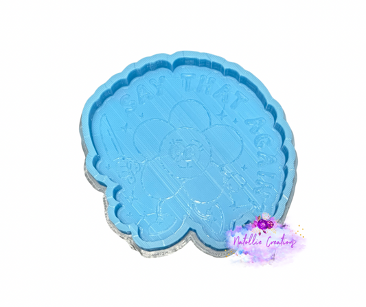 Say That Again Flower Freshie Silicone Mold