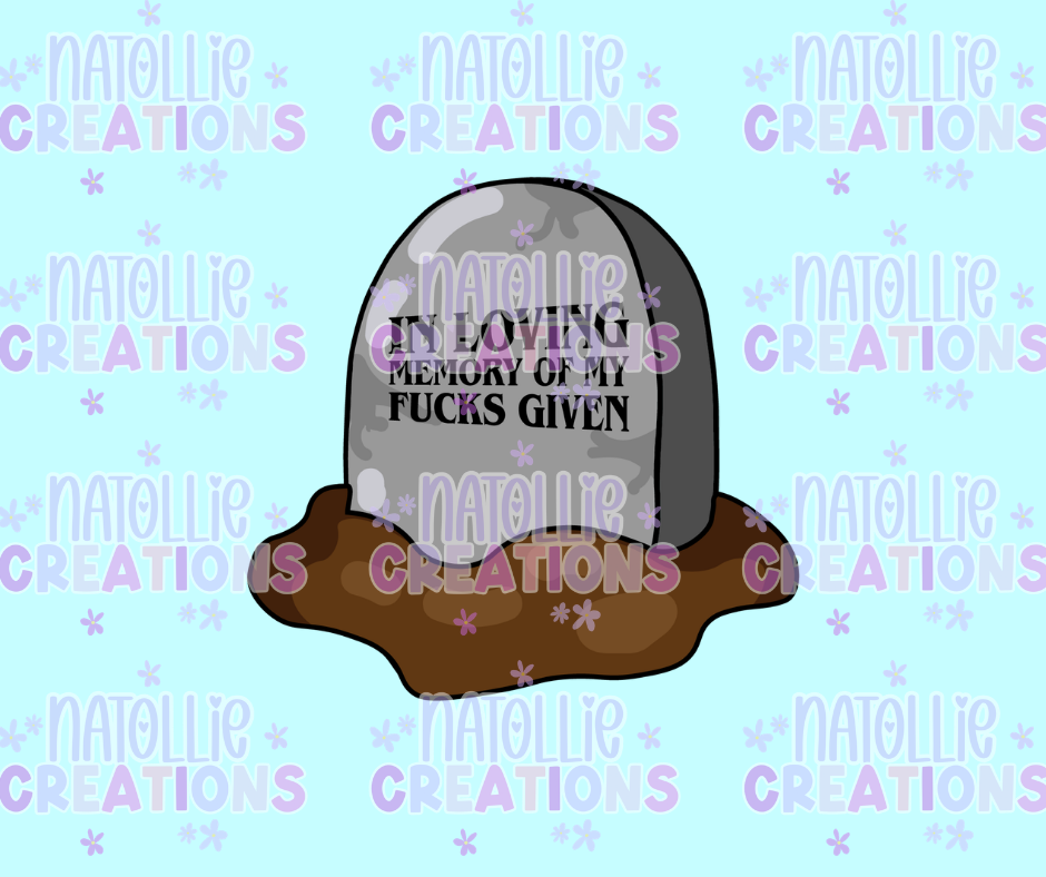In Loving Memory Of My Fucks Given Die Cut Sticker