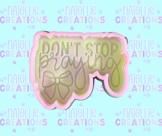 Don’t Stop Praying Freshie Silicone Mold