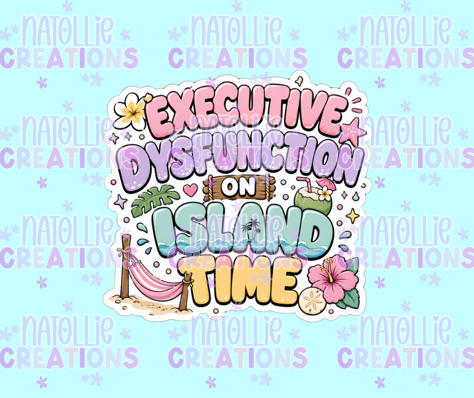 Executive Dysfunction On Island Time Die Cut Sticker