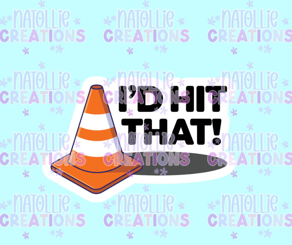I'd Hit That Die Cut Sticker