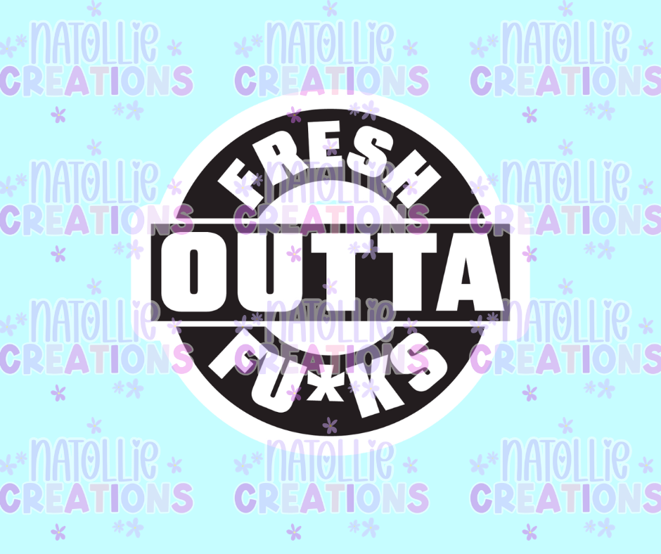 Fresh Outta Fucks Die Cut Sticker