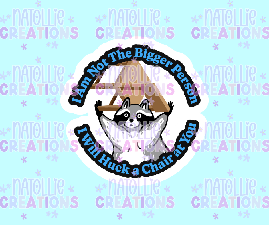 Not A Bigger Person Raccoon Die Cut Sticker