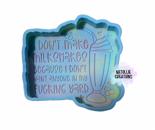 I Don’t Make Milkshakes Freshie Silicone Mold
