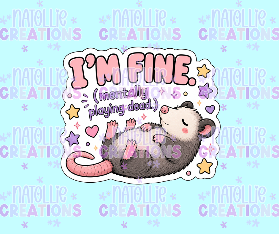 I'm Fine Opossum Die Cut Sticker