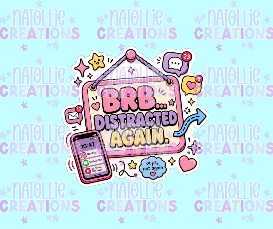 BRB Distracted Again Die Cut Sticker