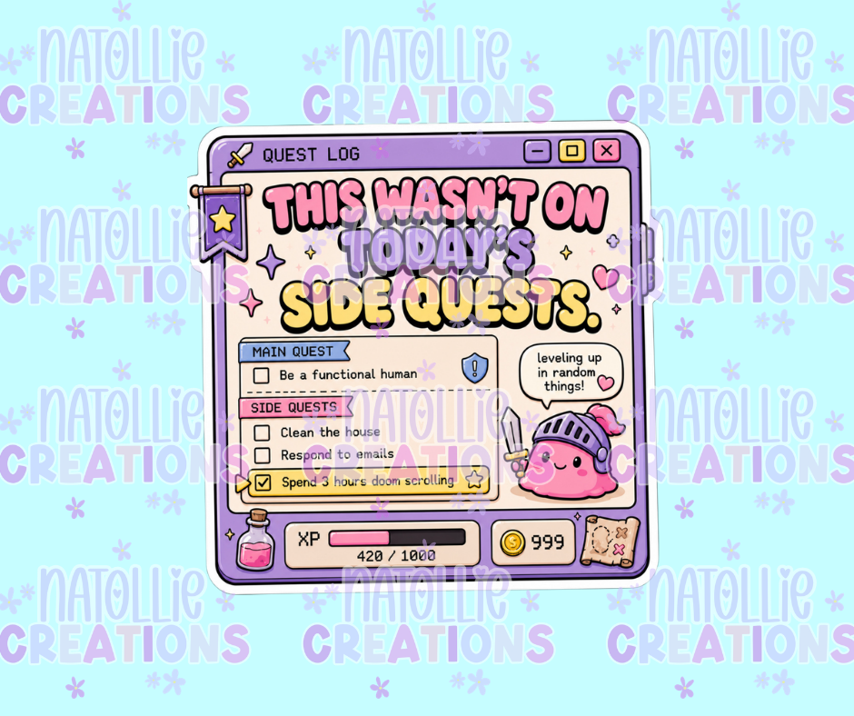 Wasn't On Today's Side Quests Die Cut Sticker