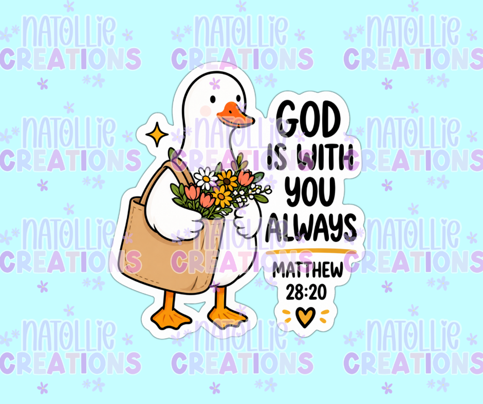 God Is With You Always Goose Die Cut Sticker
