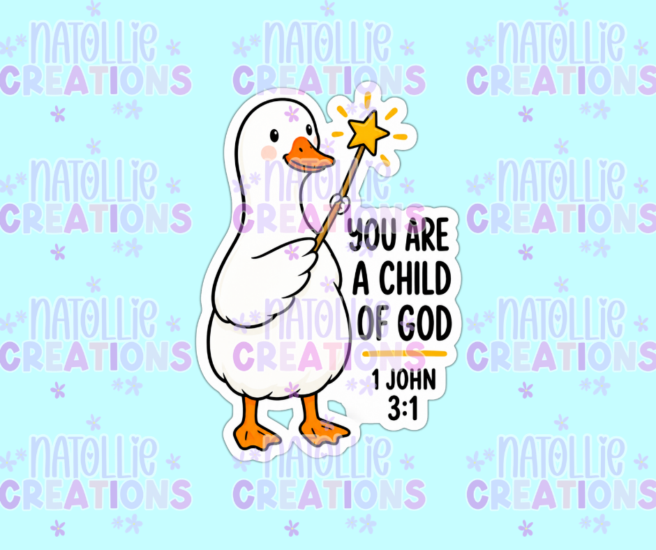 You Are A Child Of God Goose Die Cut Sticker