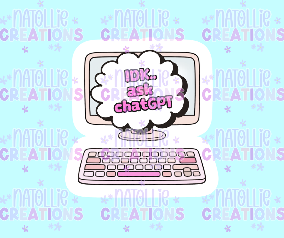 IDK Ask Chat Die Cut Sticker