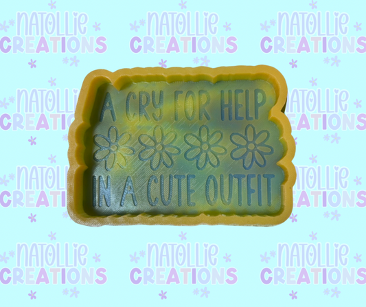 I Cry For Help In A Cute Outfit Freshie Silicone Mold