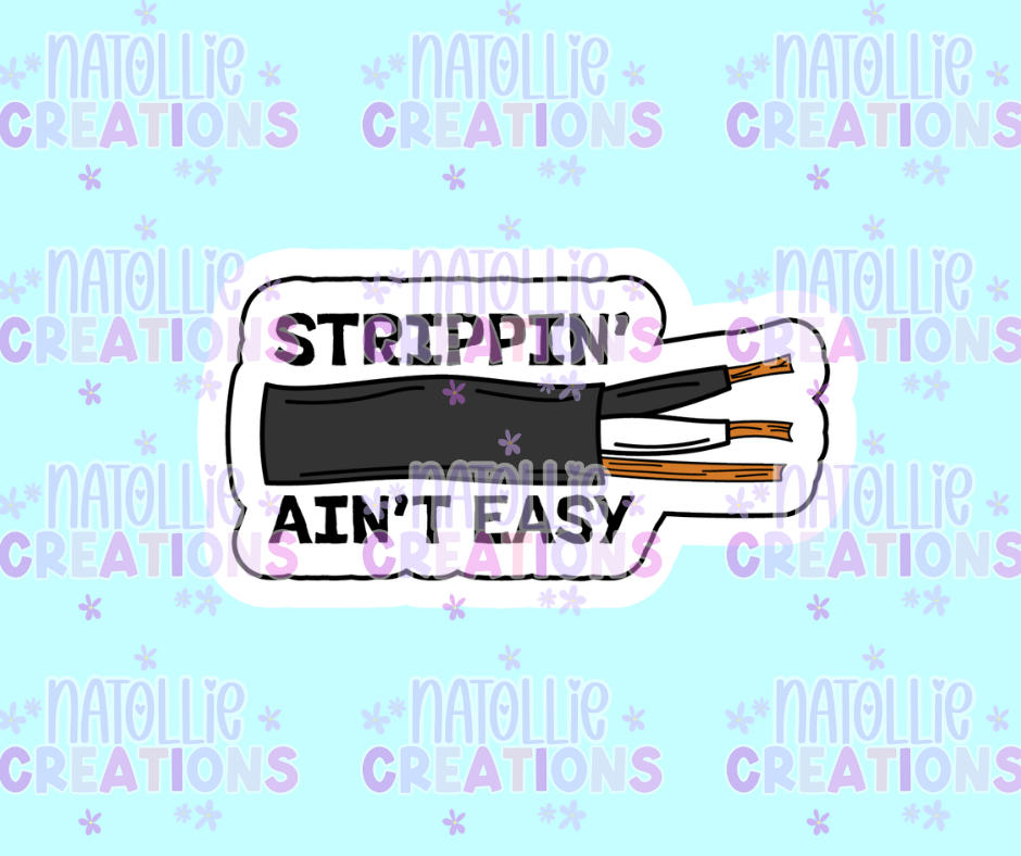 Strippin' Ain't Easy Die Cut Sticker