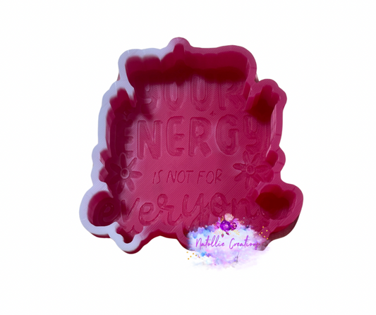 Your Energy Is Not For Everyone Freshie Silicone Mold