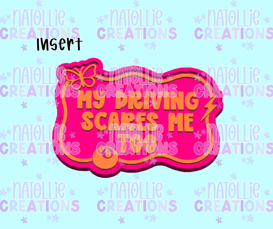 My Driving Scares Me Too Insert Freshie Silicone Mold