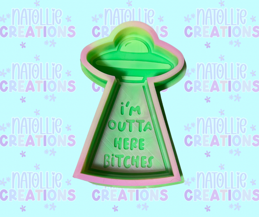 I’m Outta Here Bitches Freshie Silicone Mold